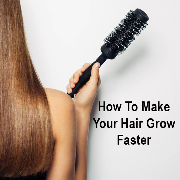 How To Make Your Hair Grow Faster